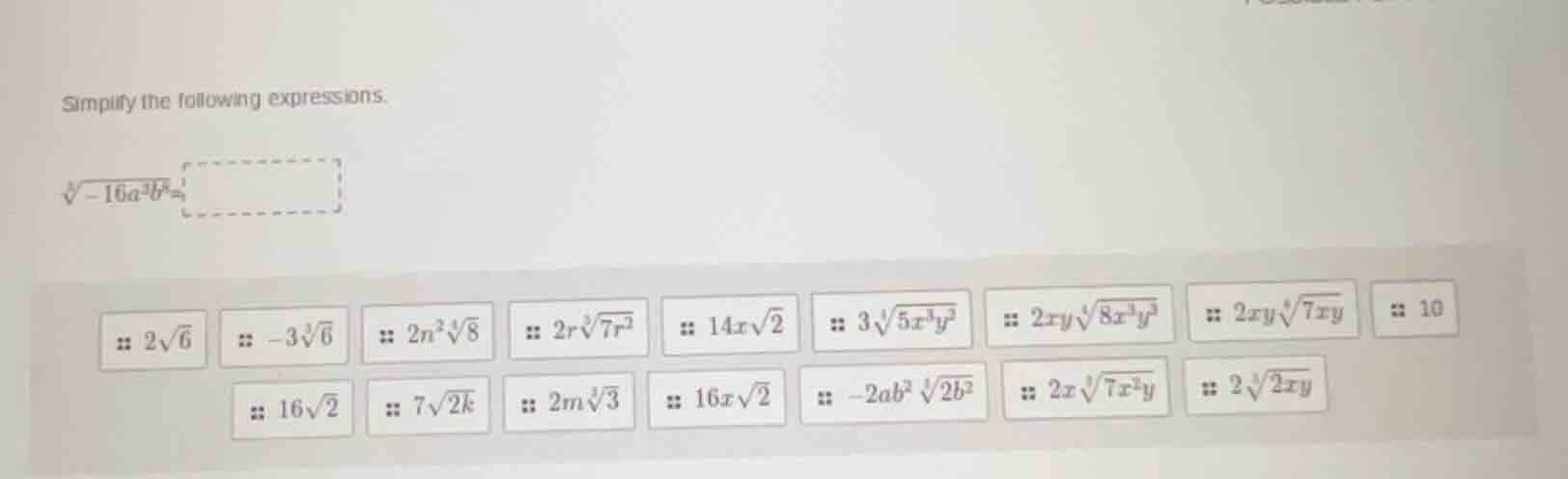 simplify the following expressions. \\(\\sqrt5{-16a^3b^5}\\) options: :…