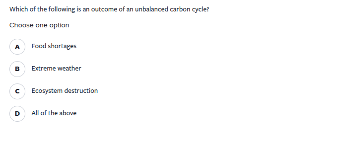 which of the following is an outcome of an unbalanced carbon cycle? cho…