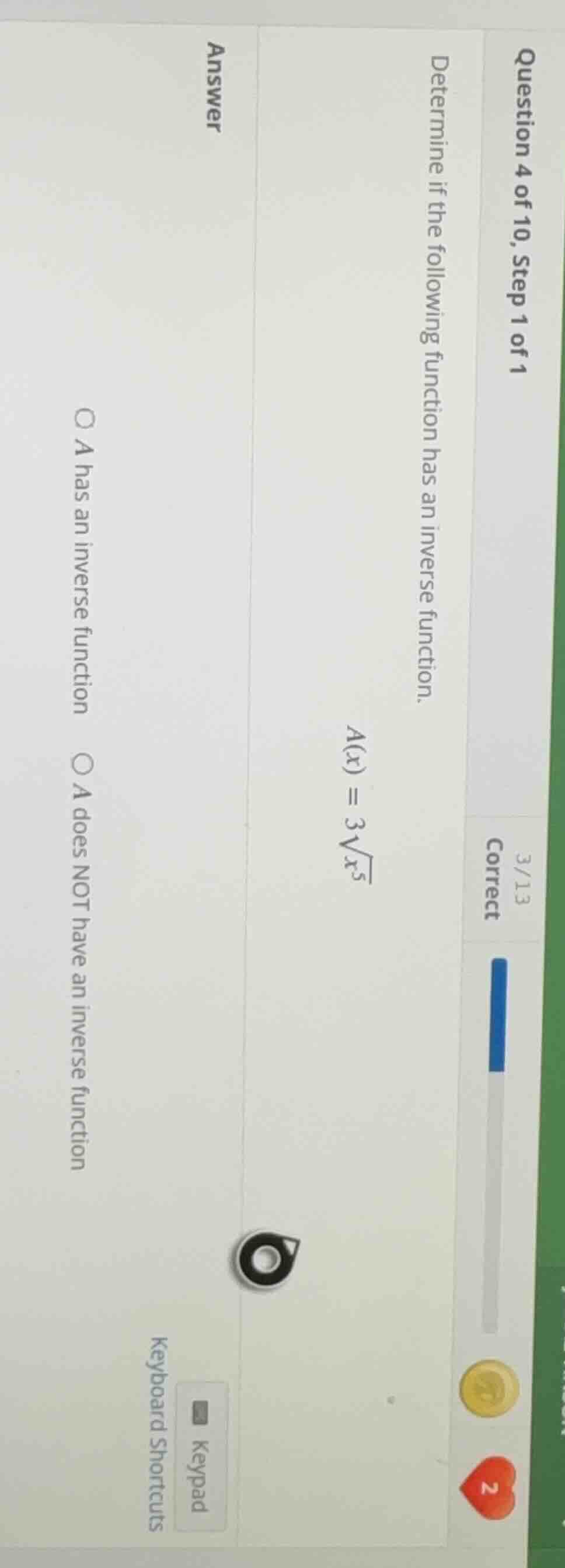 question 4 of 10, step 1 of 1 determine if the following function has a…