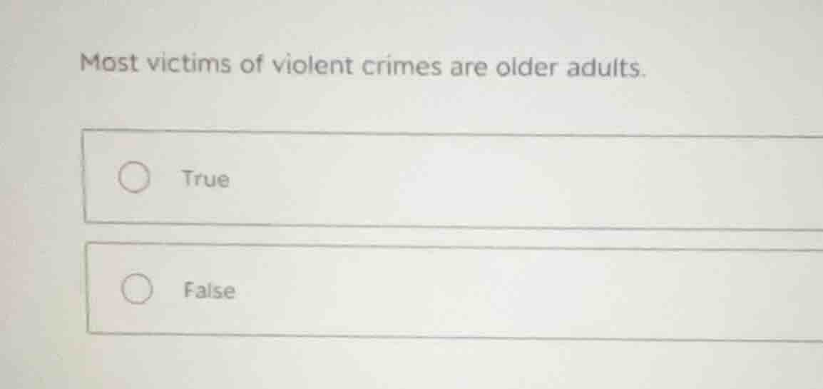 most victims of violent crimes are older adults. true false