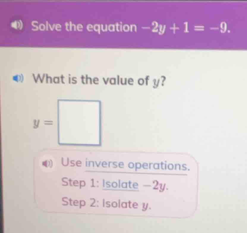 solve the equation $-2y + 1 = -9$. what is the value of $y$? $y = \\squ…