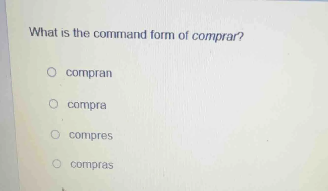 what is the command form of comprar? compran compra compres compras