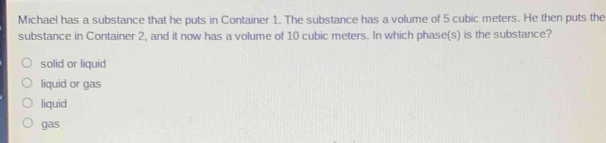 michael has a substance that he puts in container 1. the substance has …