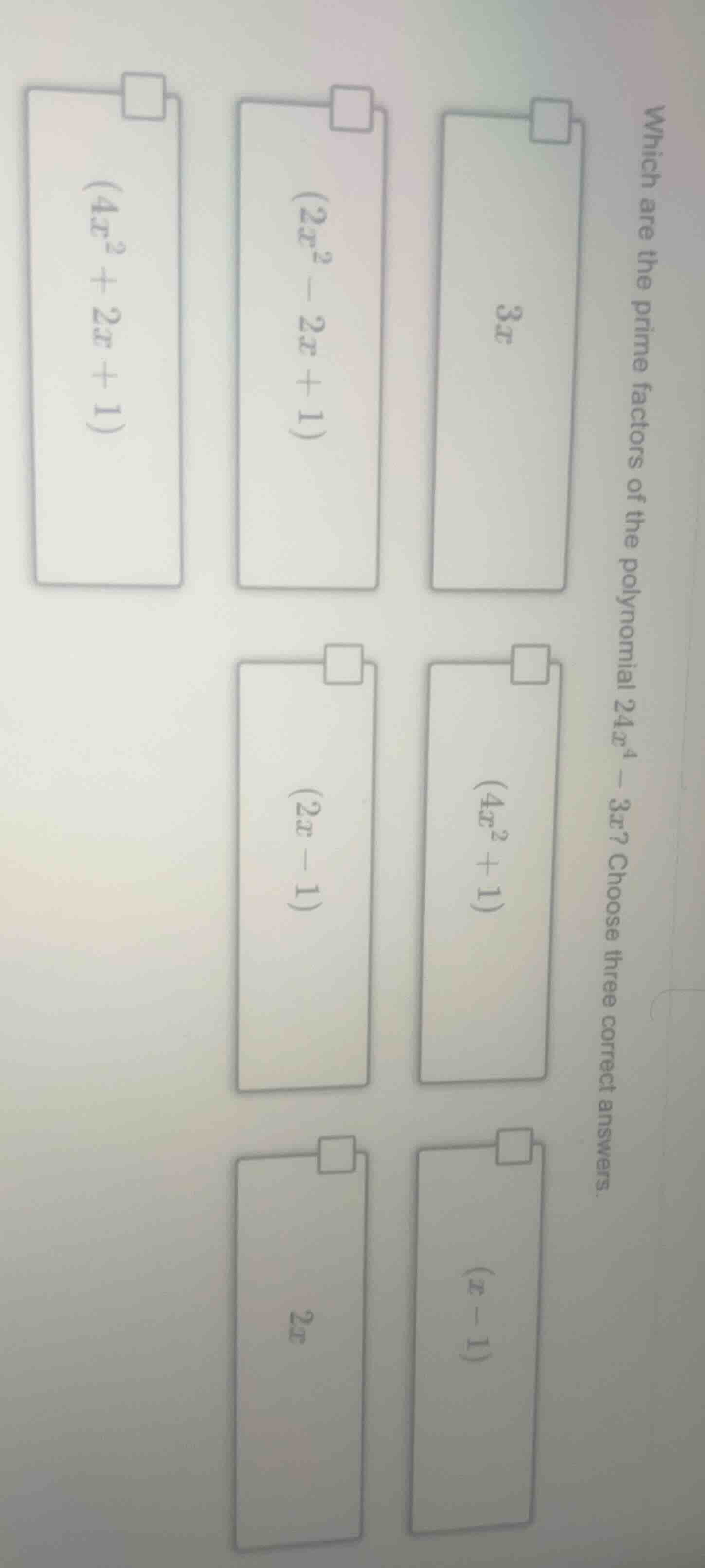 which are the prime factors of the polynomial (24x^4 - 3x)? choose thre…