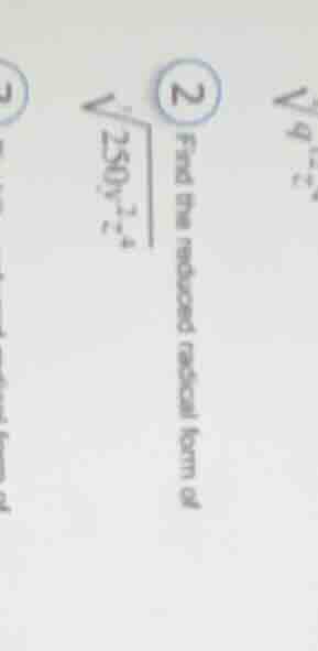 2 find the reduced radical form of \\(\\sqrt{250y^{3}z^{4}}\\)