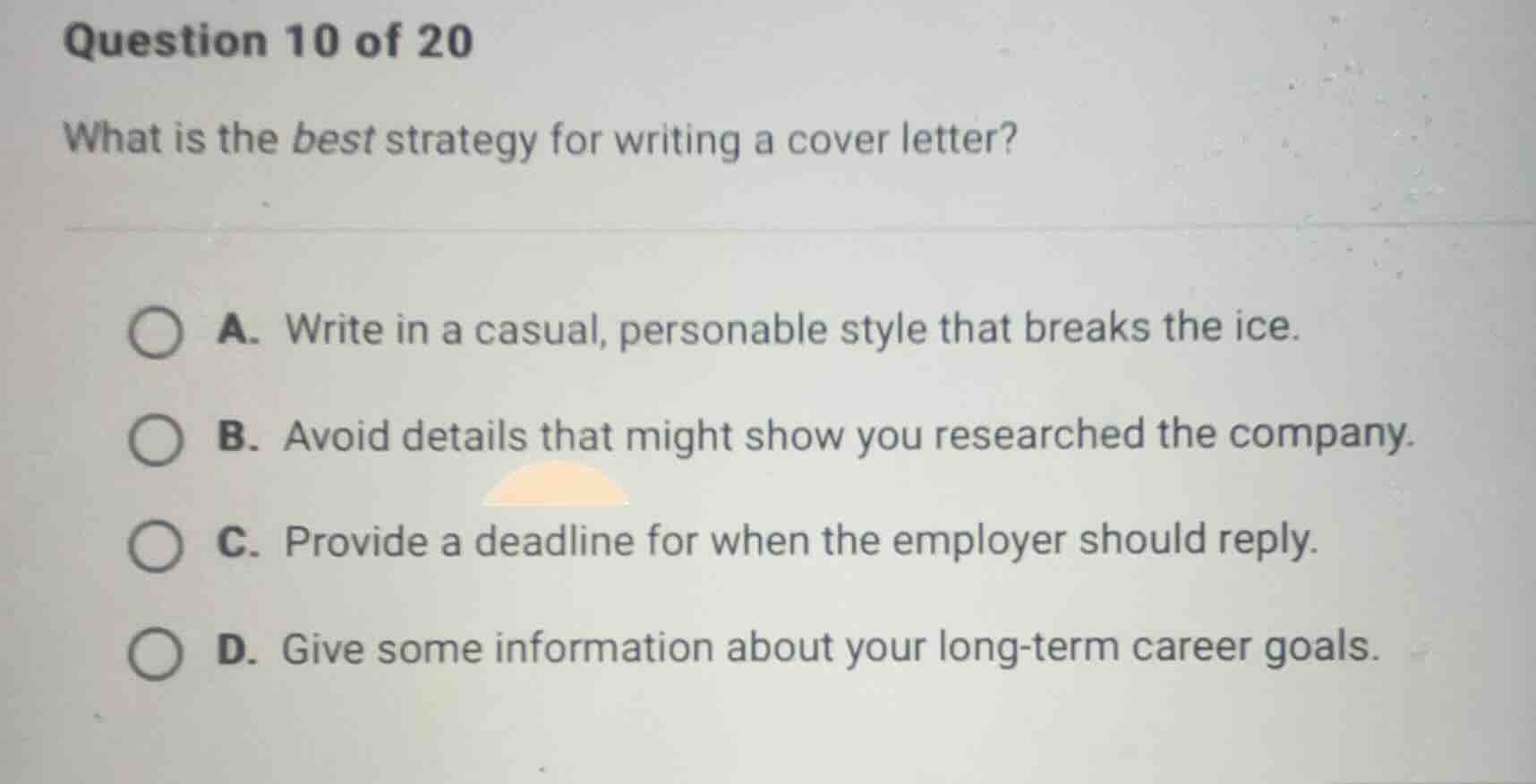 question 10 of 20 what is the best strategy for writing a cover letter?…