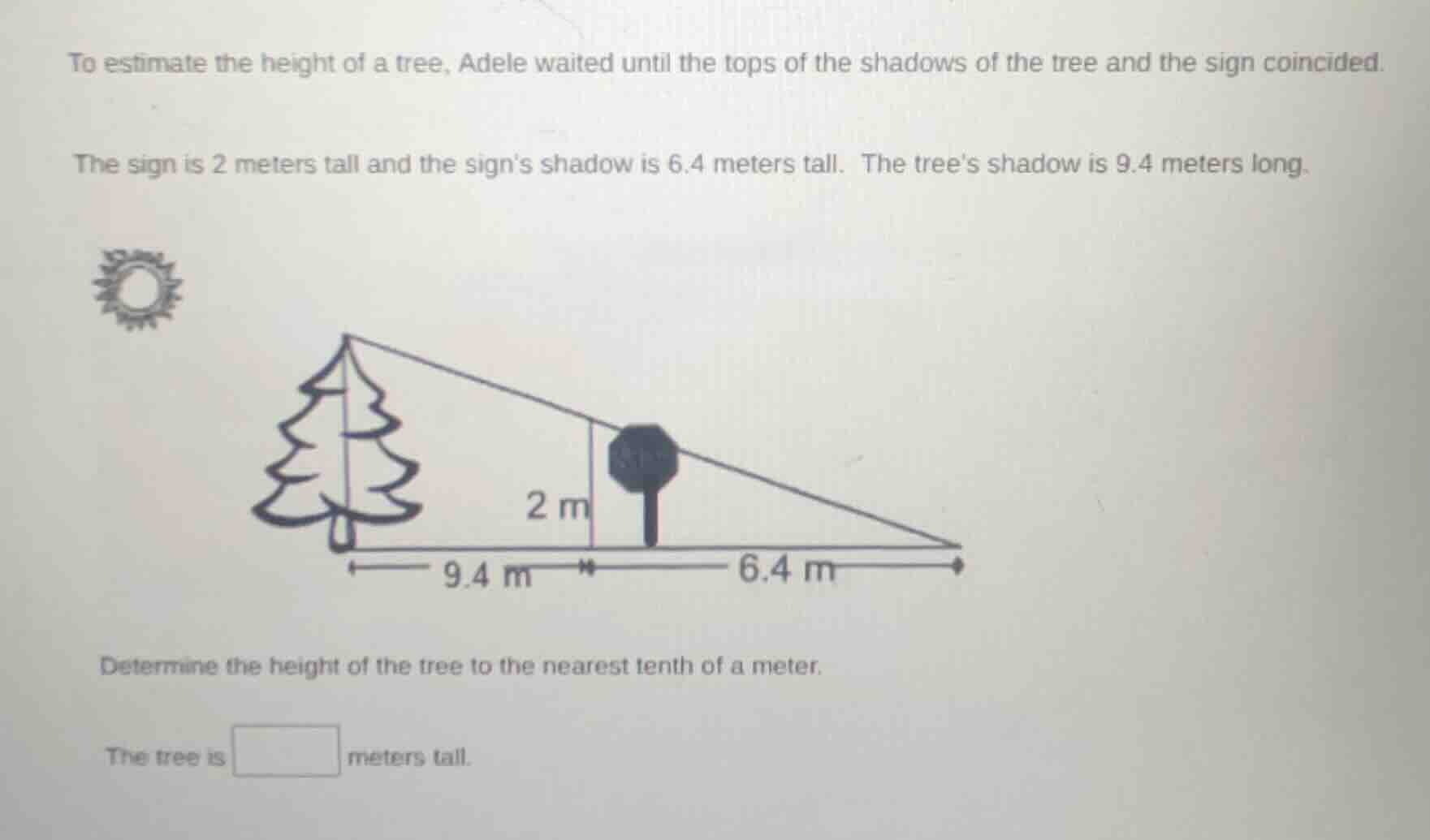 to estimate the height of a tree, adele waited until the tops of the sh…