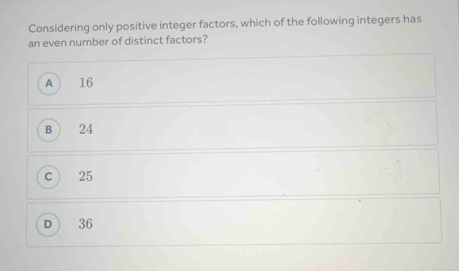considering only positive integer factors, which of the following integ…
