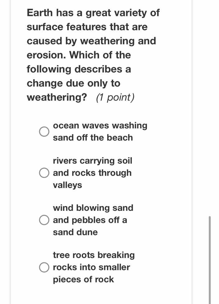 earth has a great variety of surface features that are caused by weathe…