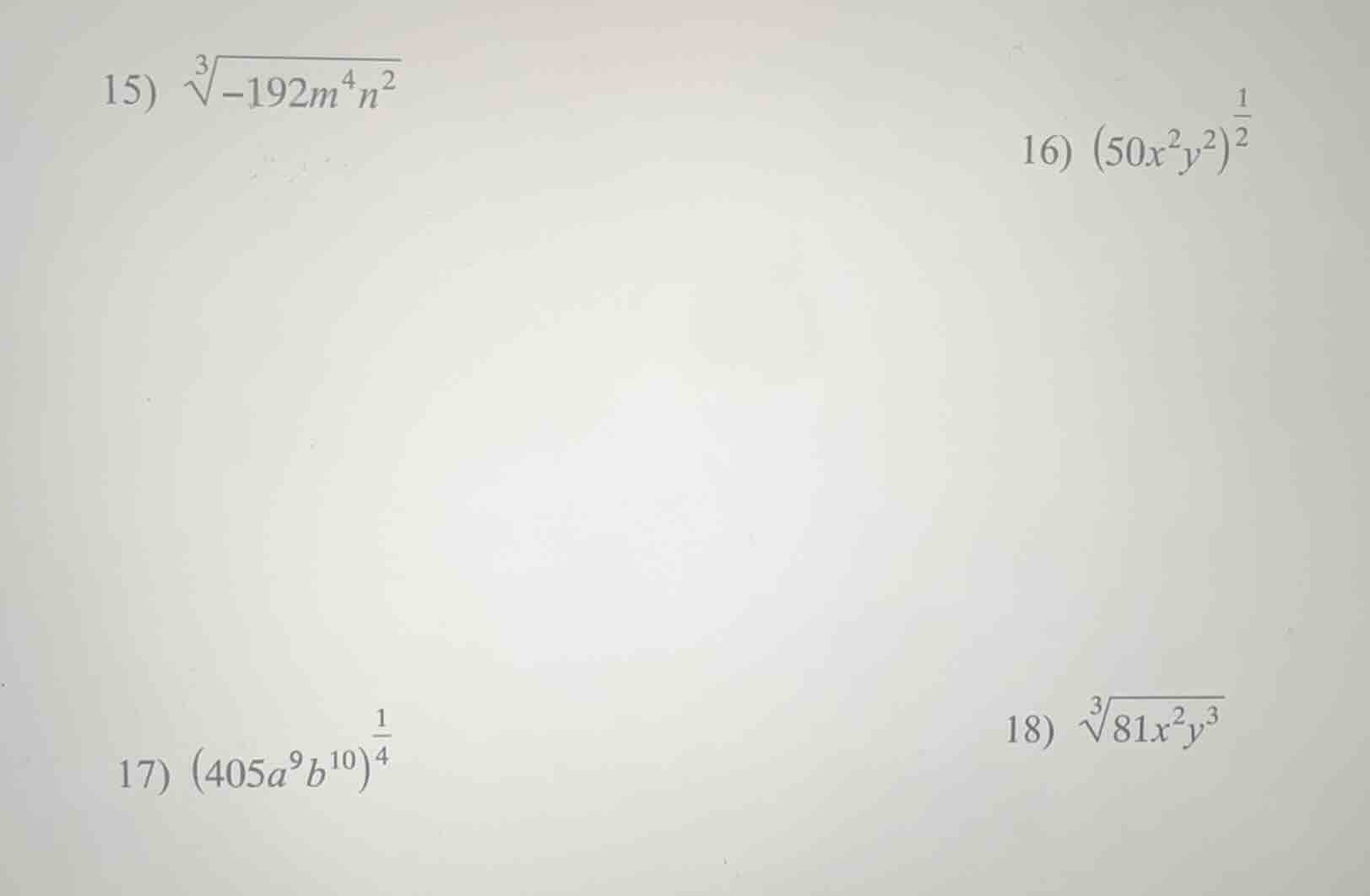 15) \\(sqrt3{-192m^4n^2}\\)\ 16) \\((50x^2y^2)^{\frac{1}{2}}\\)\ 17) \\…