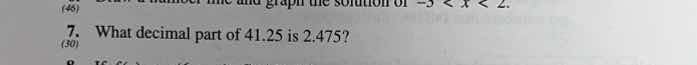 7. (30) what decimal part of 41.25 is 2.475?