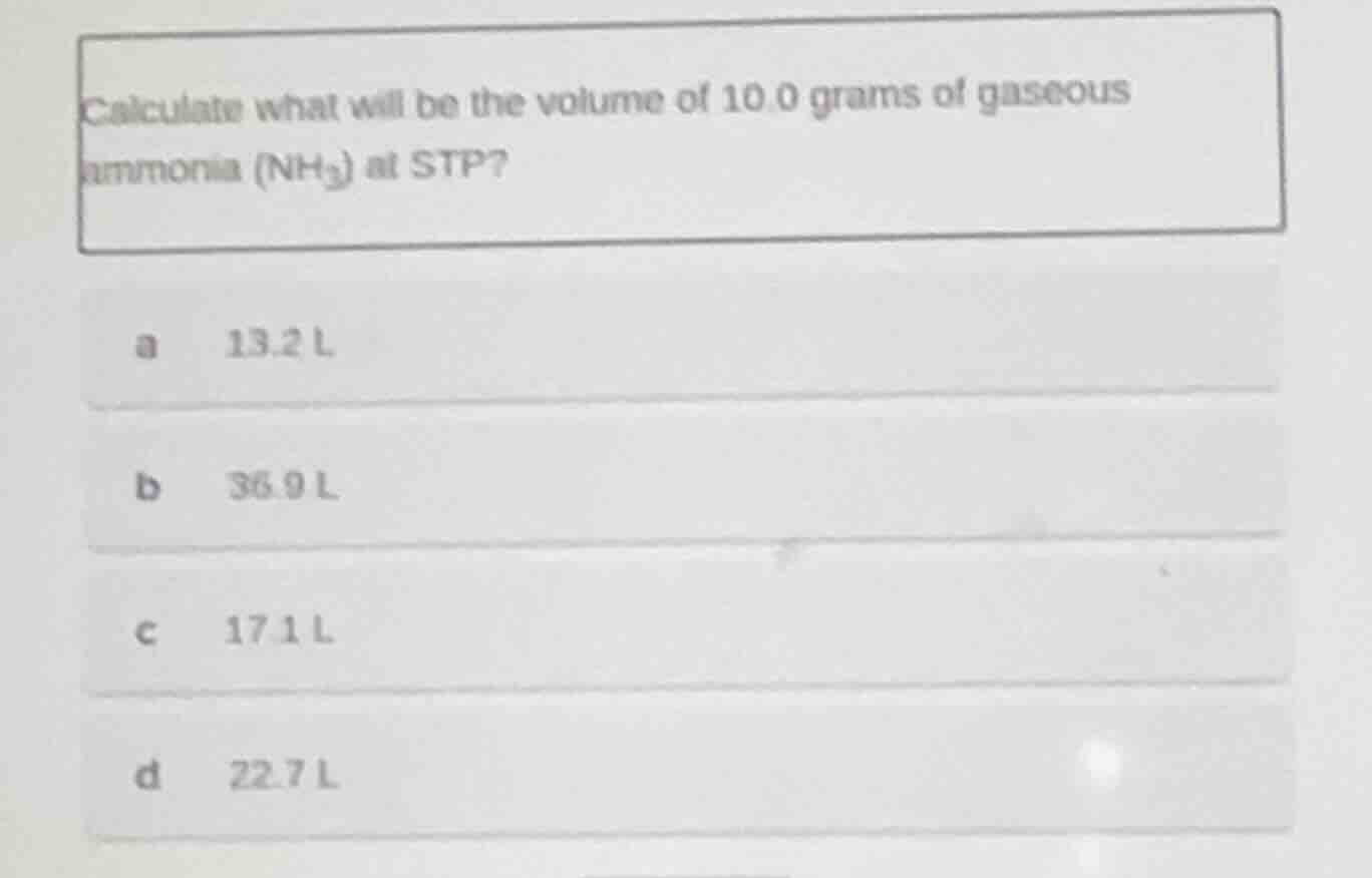 calculate what will be the volume of 10.0 grams of gaseous ammonia (nh₃…