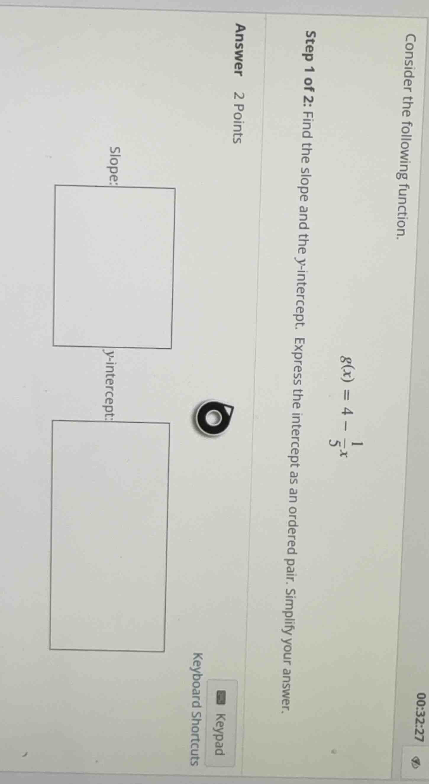 consider the following function. \\( g(x) = 4 - \\frac{1}{5}x \\) step …