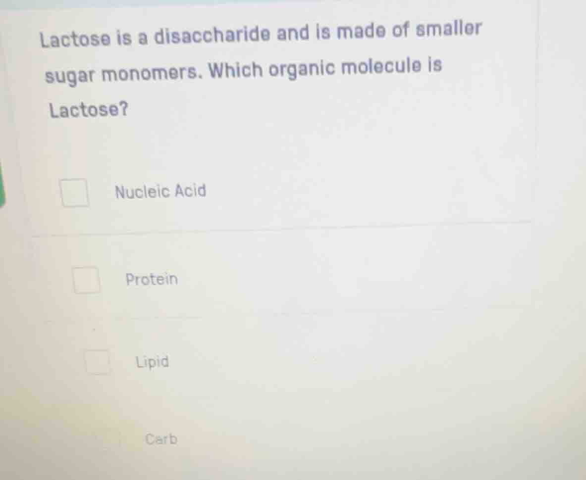 lactose is a disaccharide and is made of smaller sugar monomers. which …