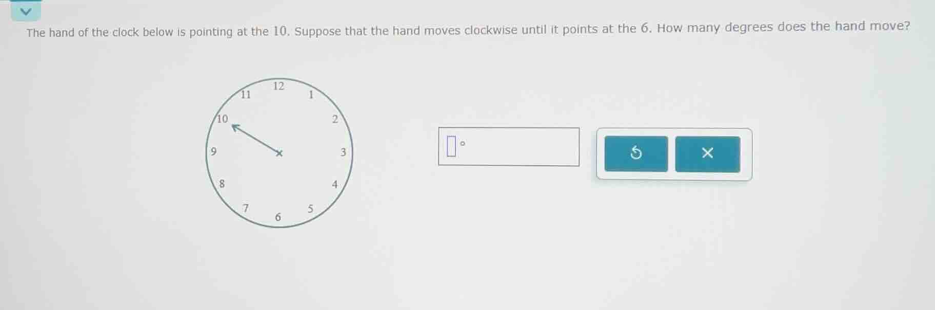 the hand of the clock below is pointing at the 10. suppose that the han…