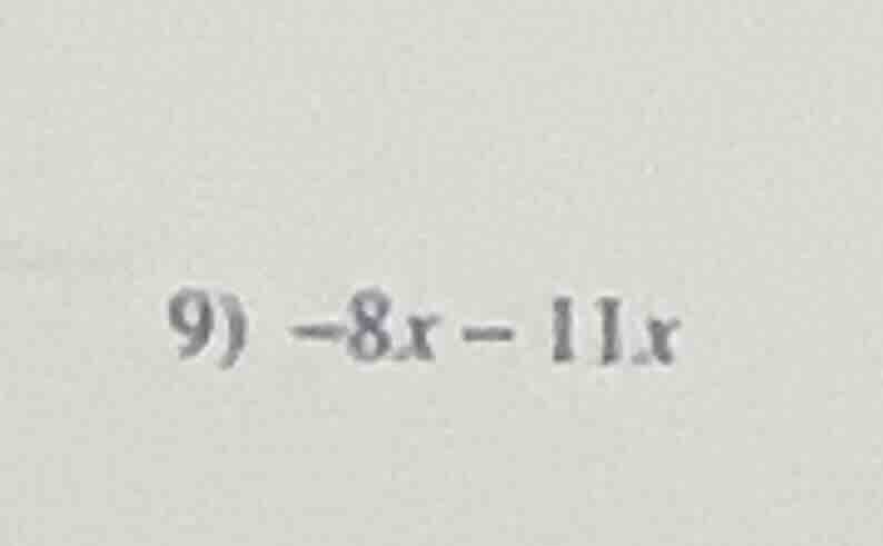 9) -8x - 11x