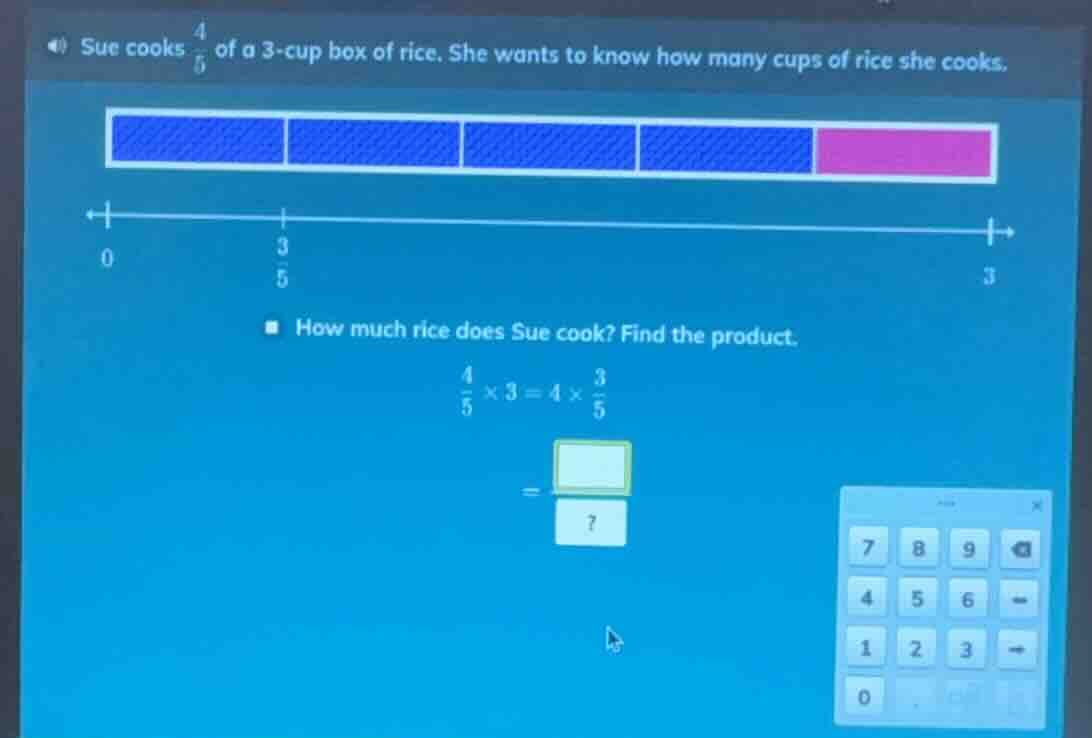 sue cooks \\(\frac{4}{5}\\) of a 3 - cup box of rice. she wants to know…