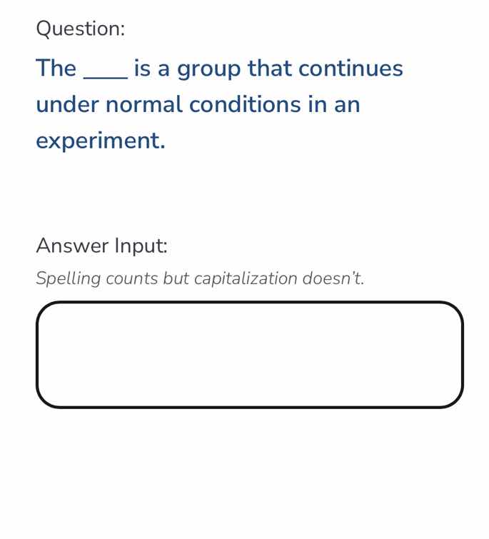 question: the ___ is a group that continues under normal conditions in …