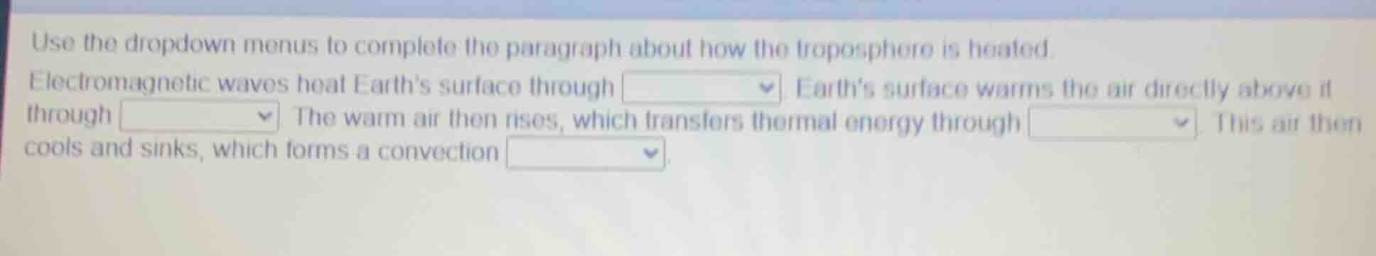 use the dropdown menus to complete the paragraph about how the troposph…