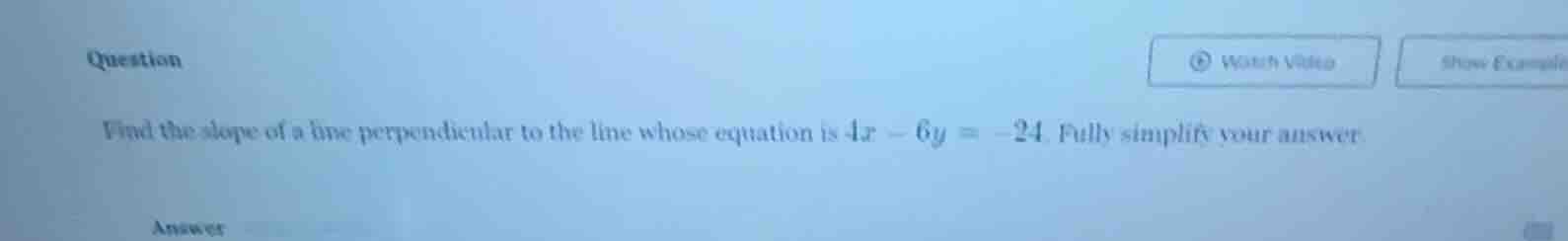 question find the slope of a line perpendicular to the line whose equat…