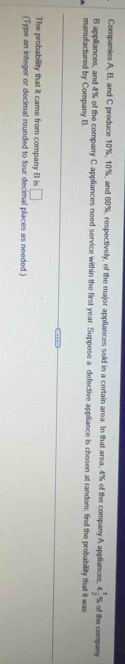 companies a, b, and c produce 10%, 10%, and 80%, respectively, of the m…