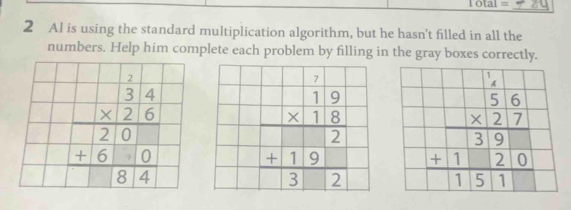 2 al is using the standard multiplication algorithm, but he hasnt fille…