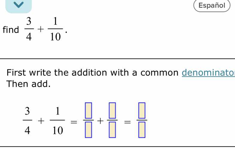 find \\(\\frac{3}{4} + \\frac{1}{10}\\). first write the addition with …