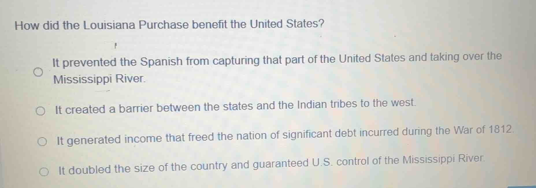 how did the louisiana purchase benefit the united states? it prevented …
