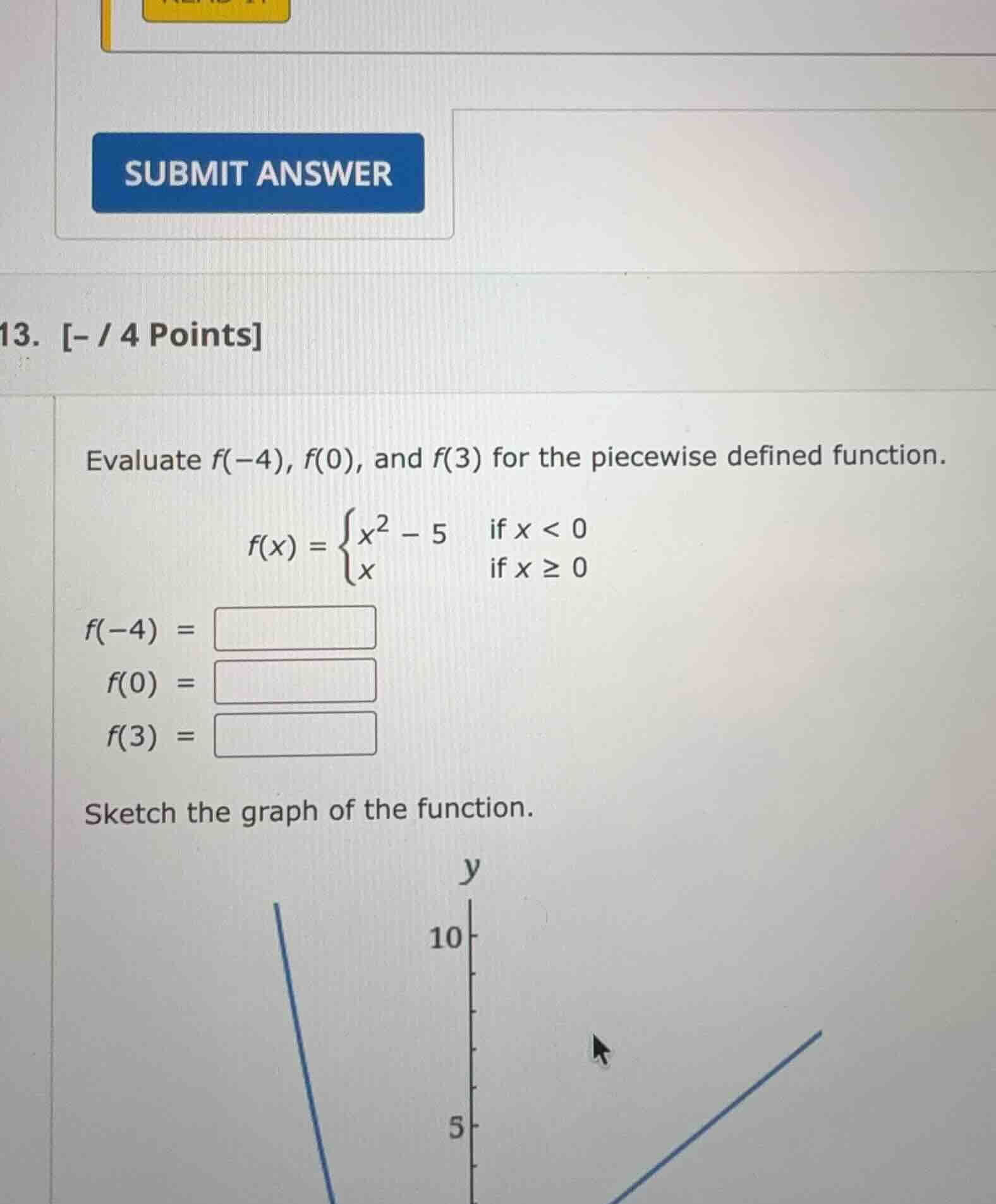 13. - / 4 points evaluate f(-4), f(0), and f(3) for the piecewise defin…