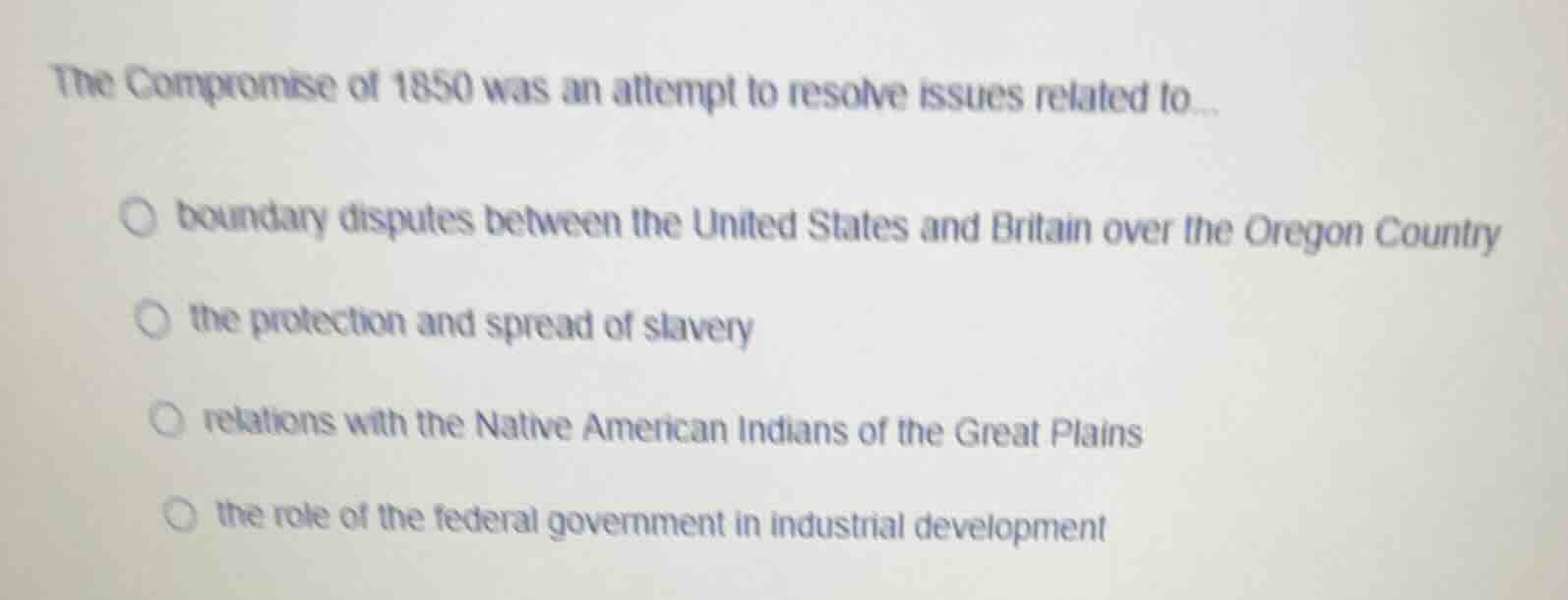 the compromise of 1850 was an attempt to resolve issues related to... b…