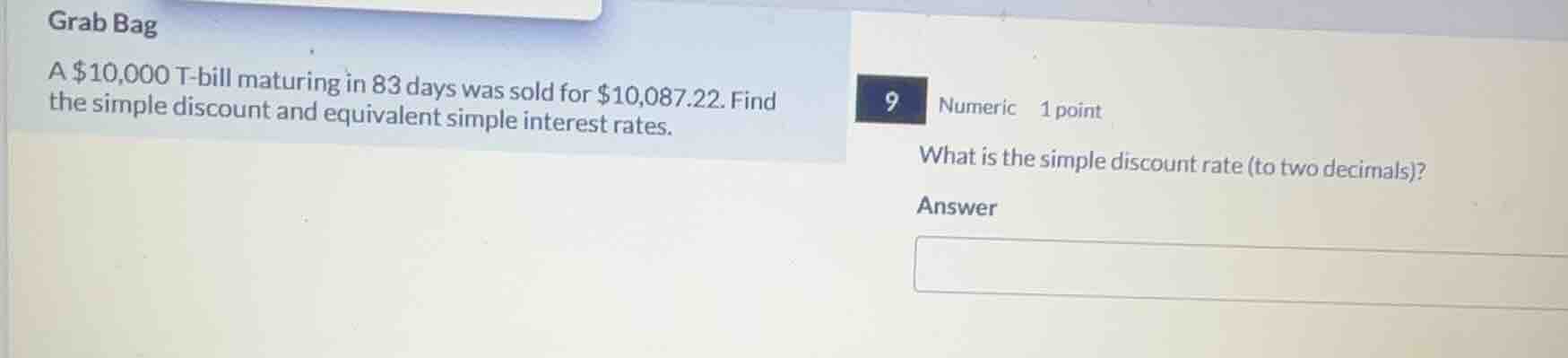 grab bag a $10,000 t - bill maturing in 83 days was sold for $10,087.22…