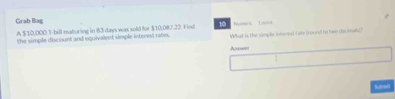 grab bag a $10,000 t - bill maturing in 83 days was sold for $10,087.22…