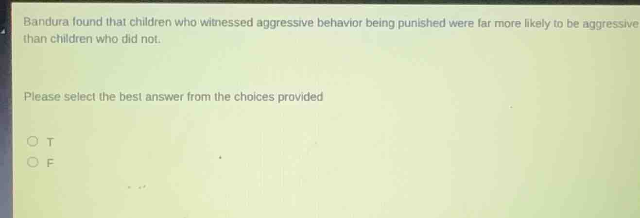 bandura found that children who witnessed aggressive behavior being pun…