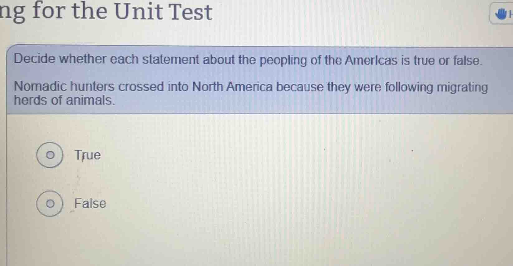 ng for the unit test decide whether each statement about the peopling o…