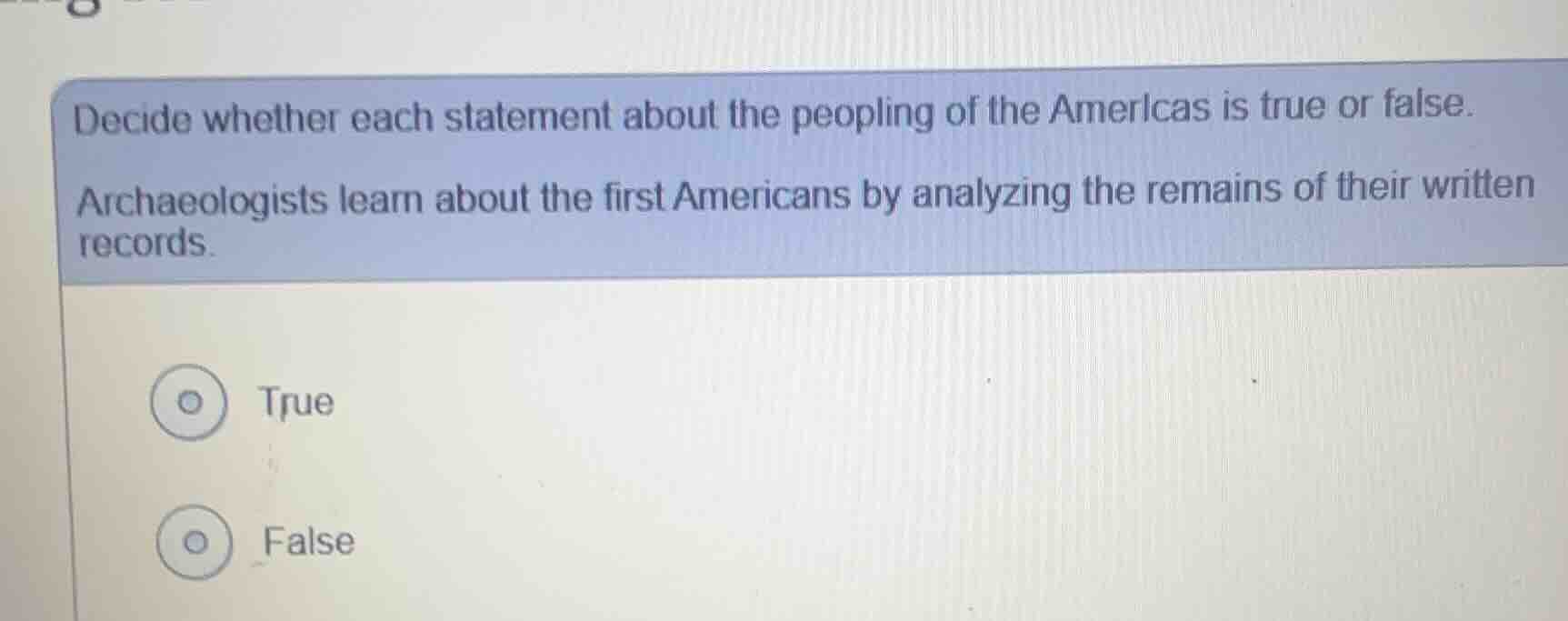 decide whether each statement about the peopling of the americas is tru…