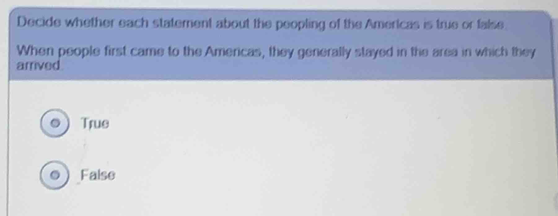decide whether each statement about the peopling of the americas is tru…