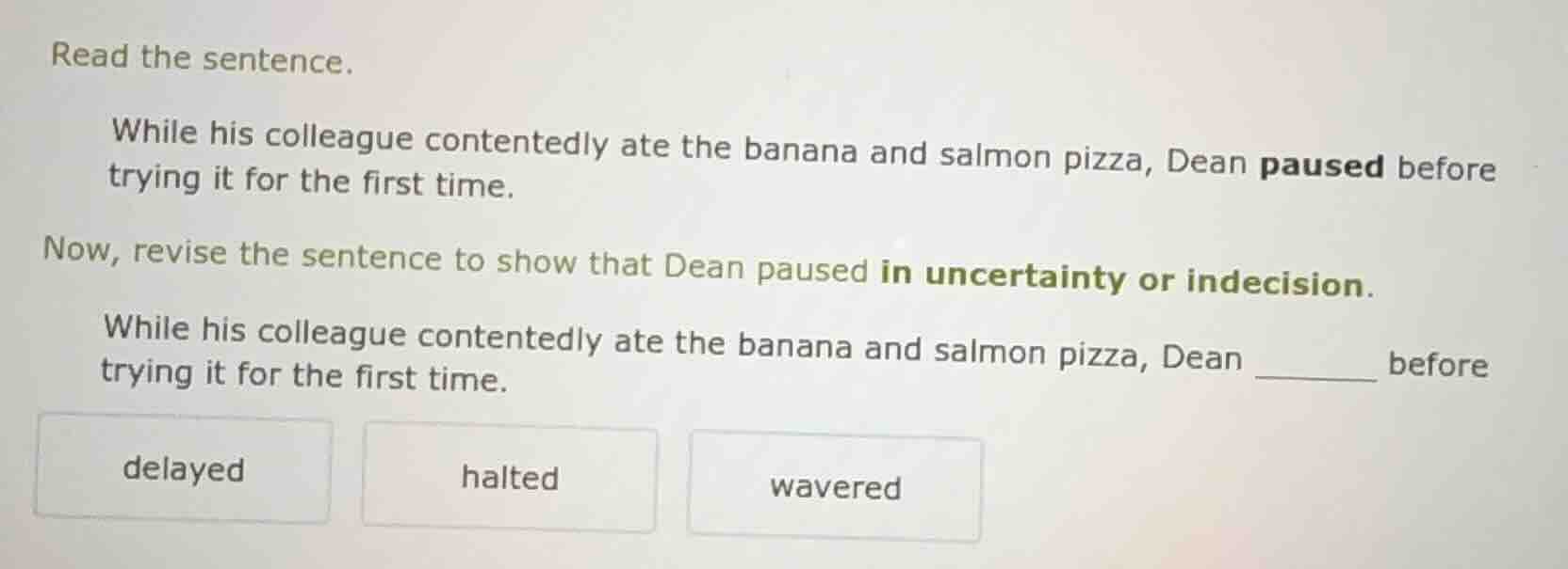 read the sentence. while his colleague contentedly ate the banana and s…