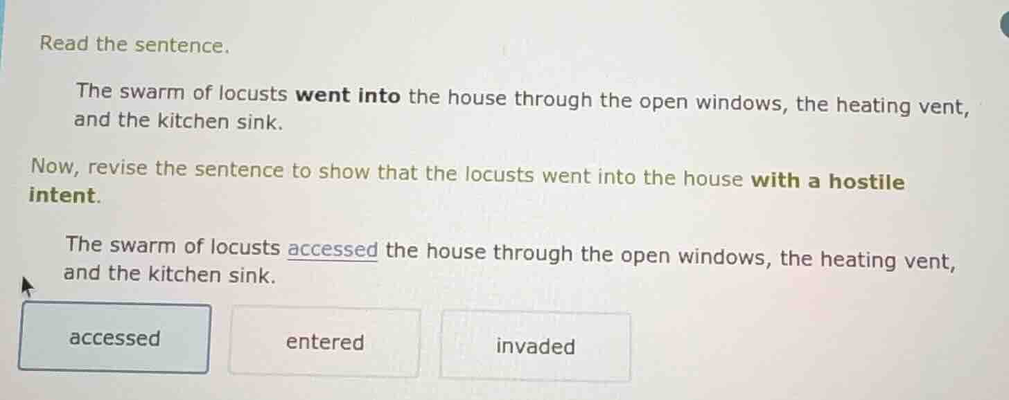 read the sentence. the swarm of locusts went into the house through the…