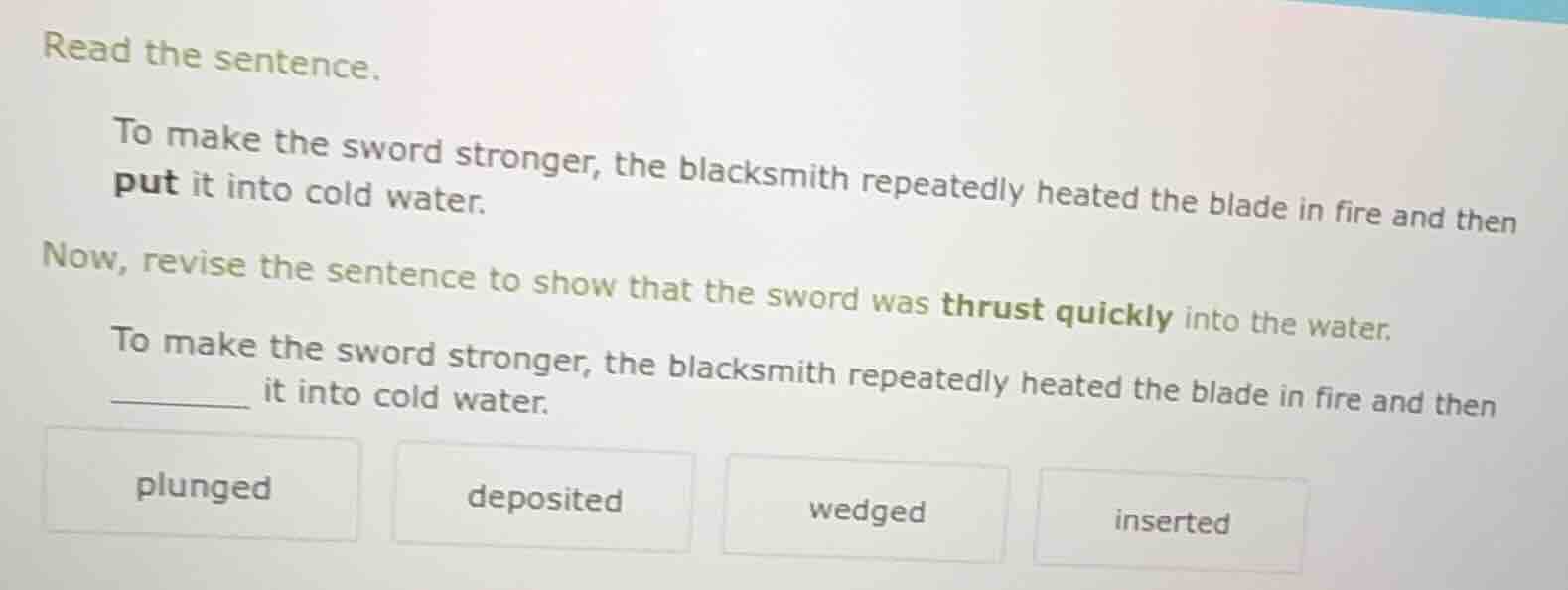 read the sentence. to make the sword stronger, the blacksmith repeatedl…