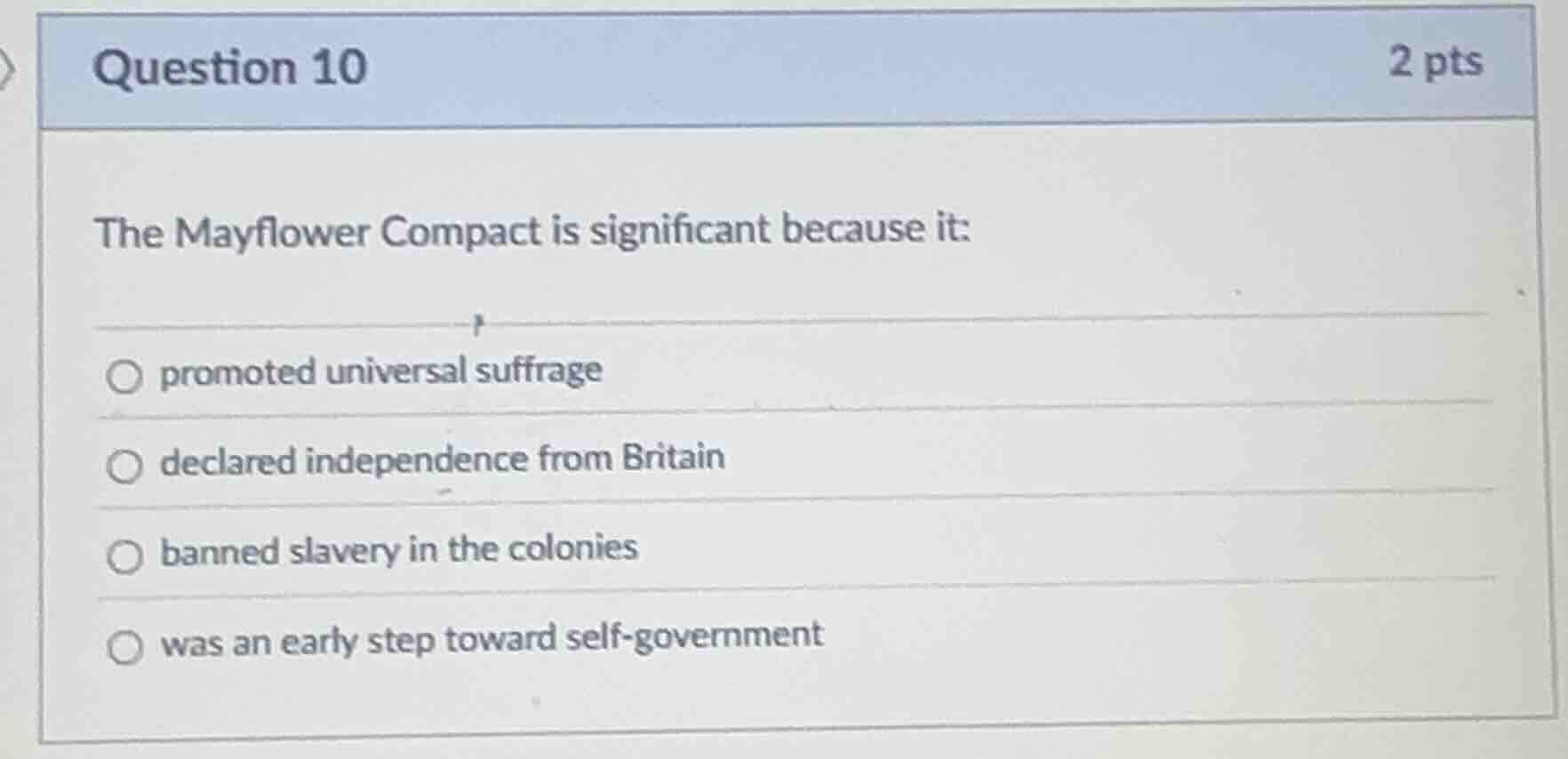 question 10 2 pts the mayflower compact is significant because it: ○ pr…