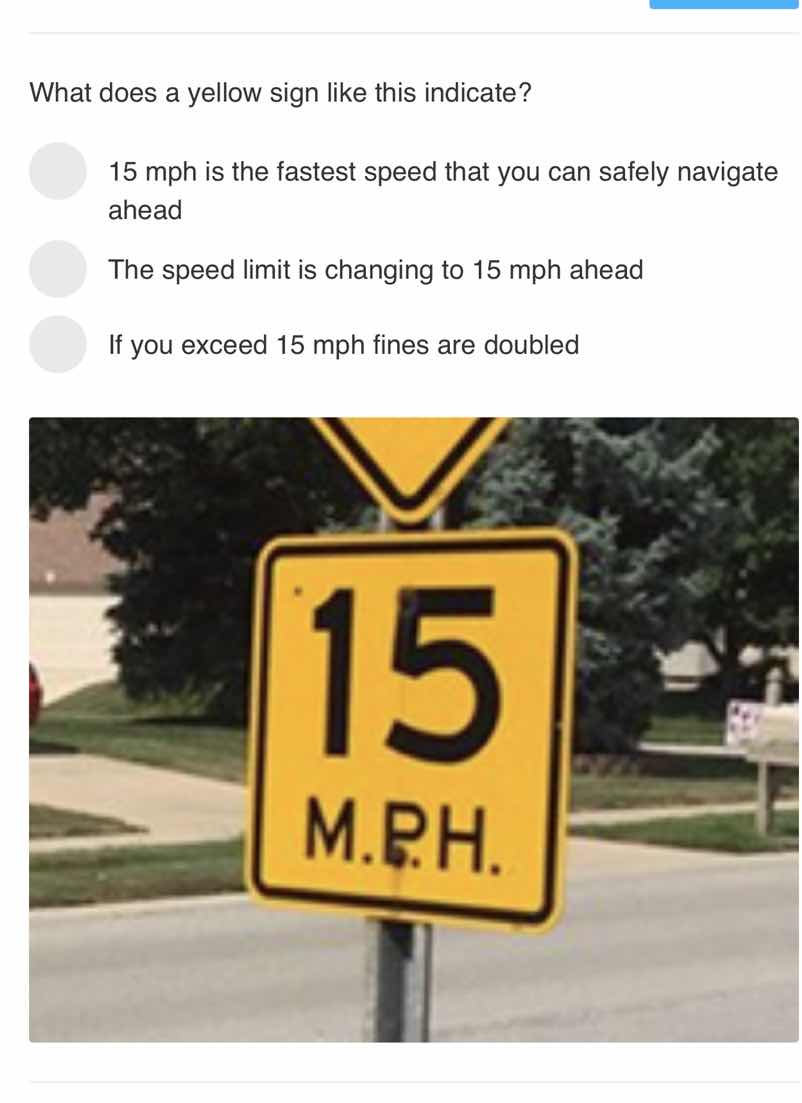what does a yellow sign like this indicate? 15 mph is the fastest speed…