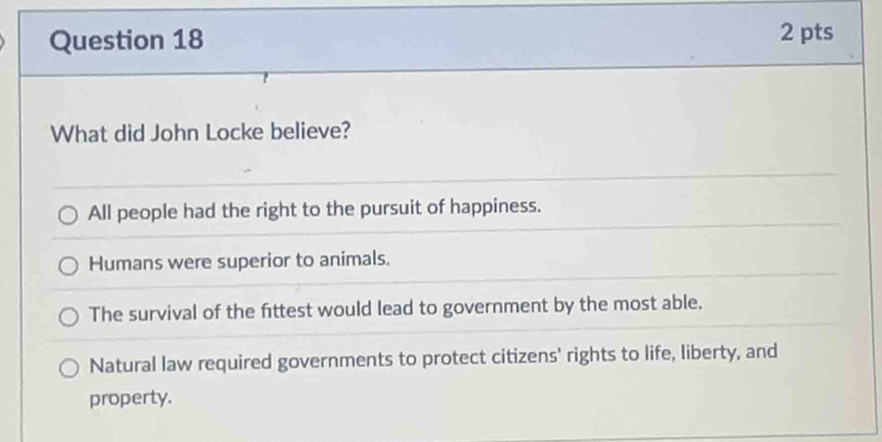 question 18 2 pts what did john locke believe? all people had the right…
