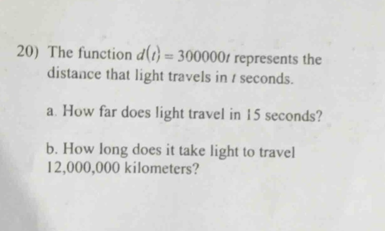 20) the function $d(t) = 300000t$ represents the distance that light tr…