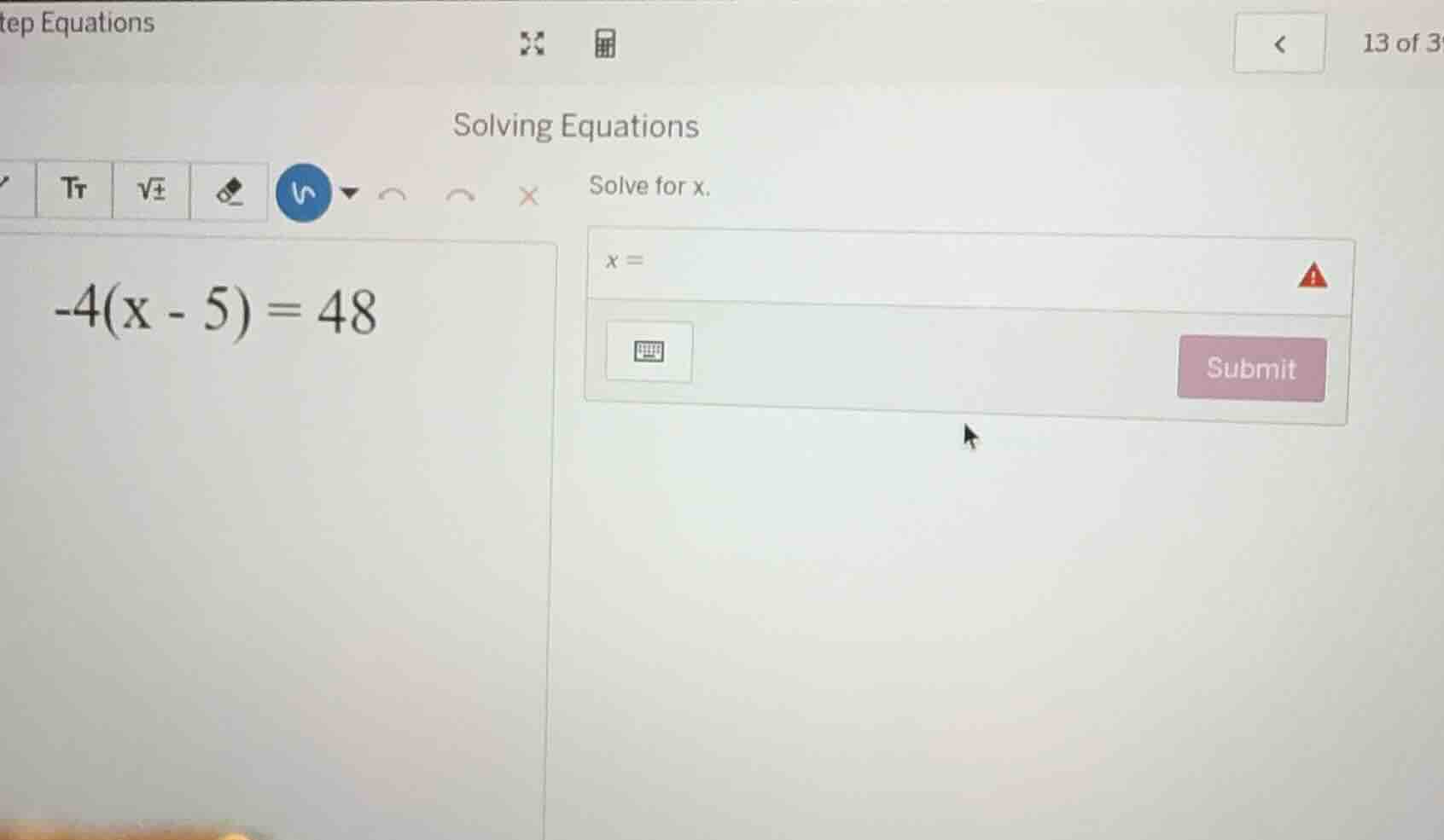 solving equations solve for x. -4(x - 5) = 48 x =