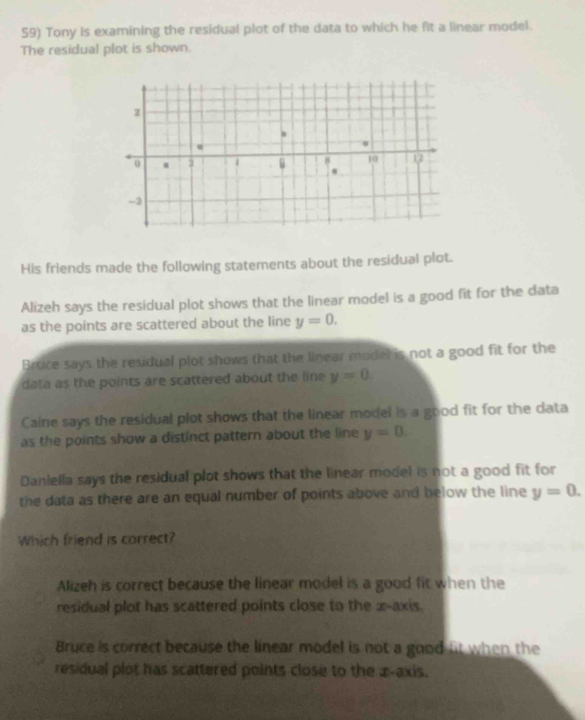 59) tony is examining the residual plot of the data to which he fit a l…