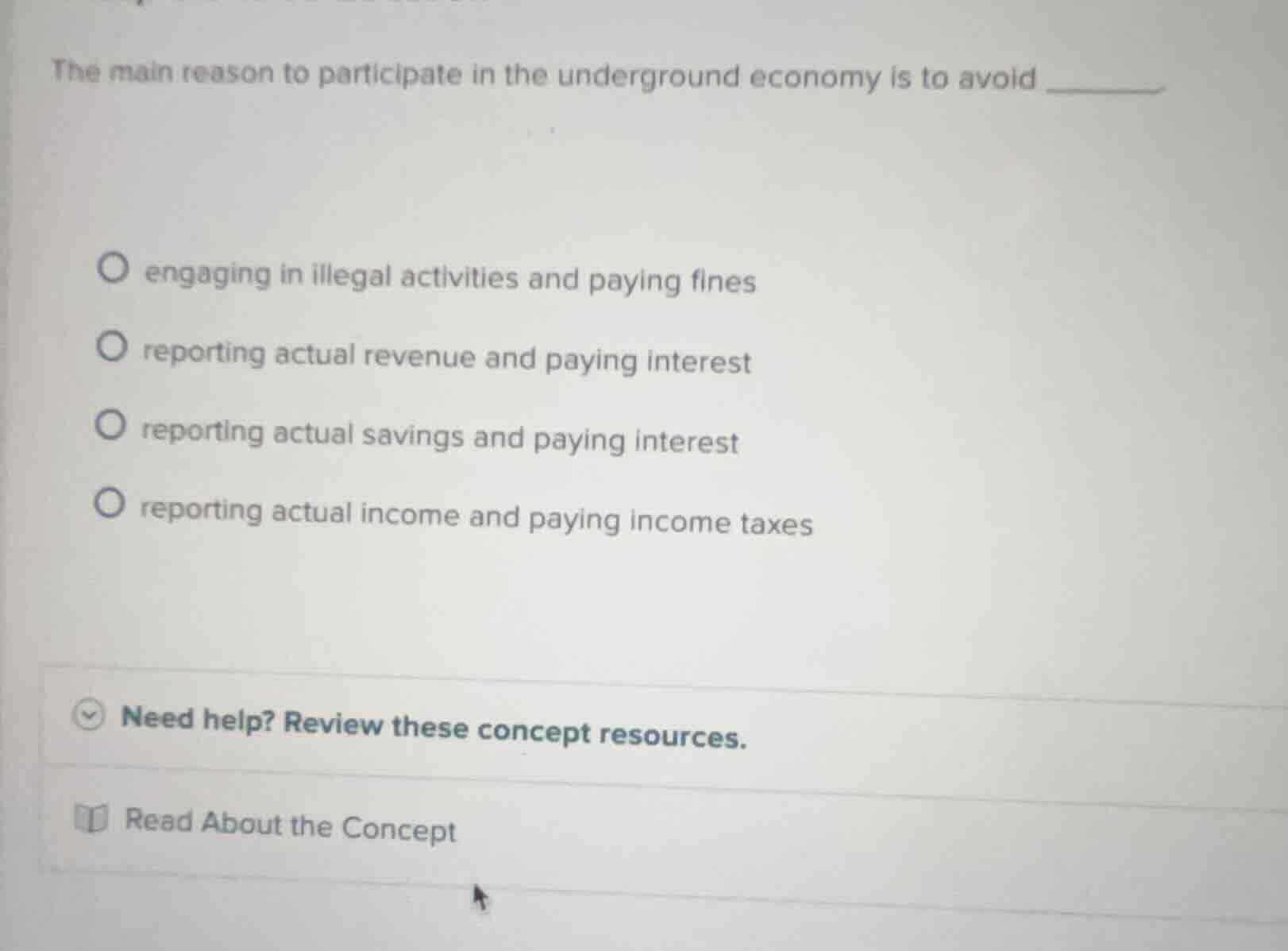 the main reason to participate in the underground economy is to avoid _…