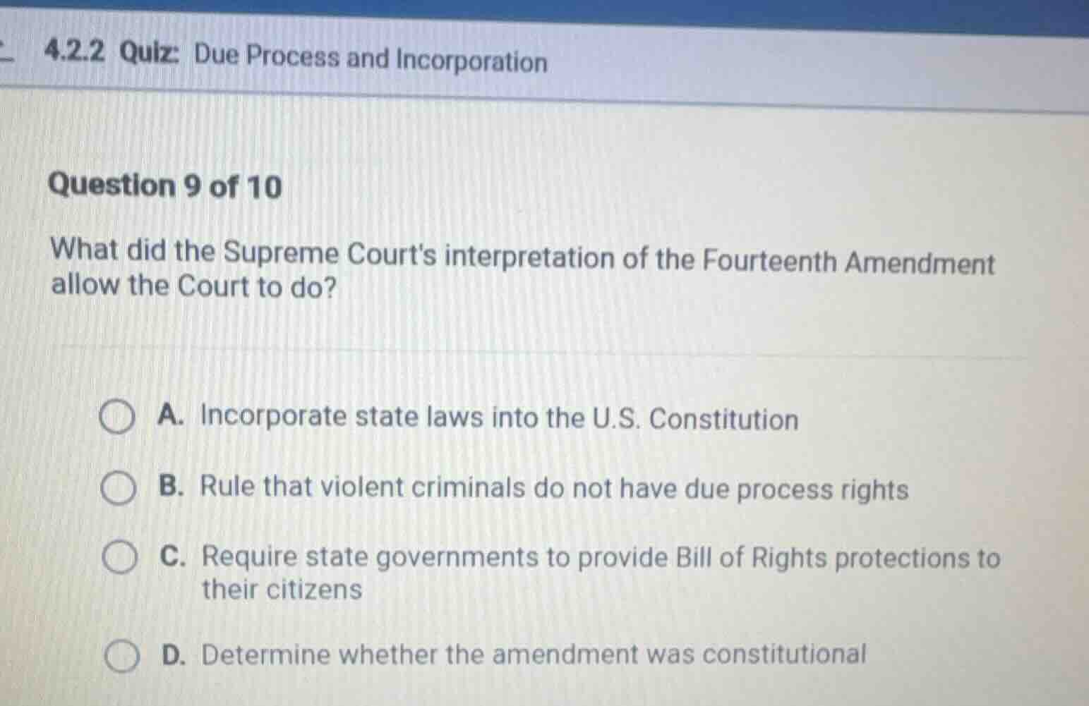 4.2.2 quiz: due process and incorporation question 9 of 10 what did the…