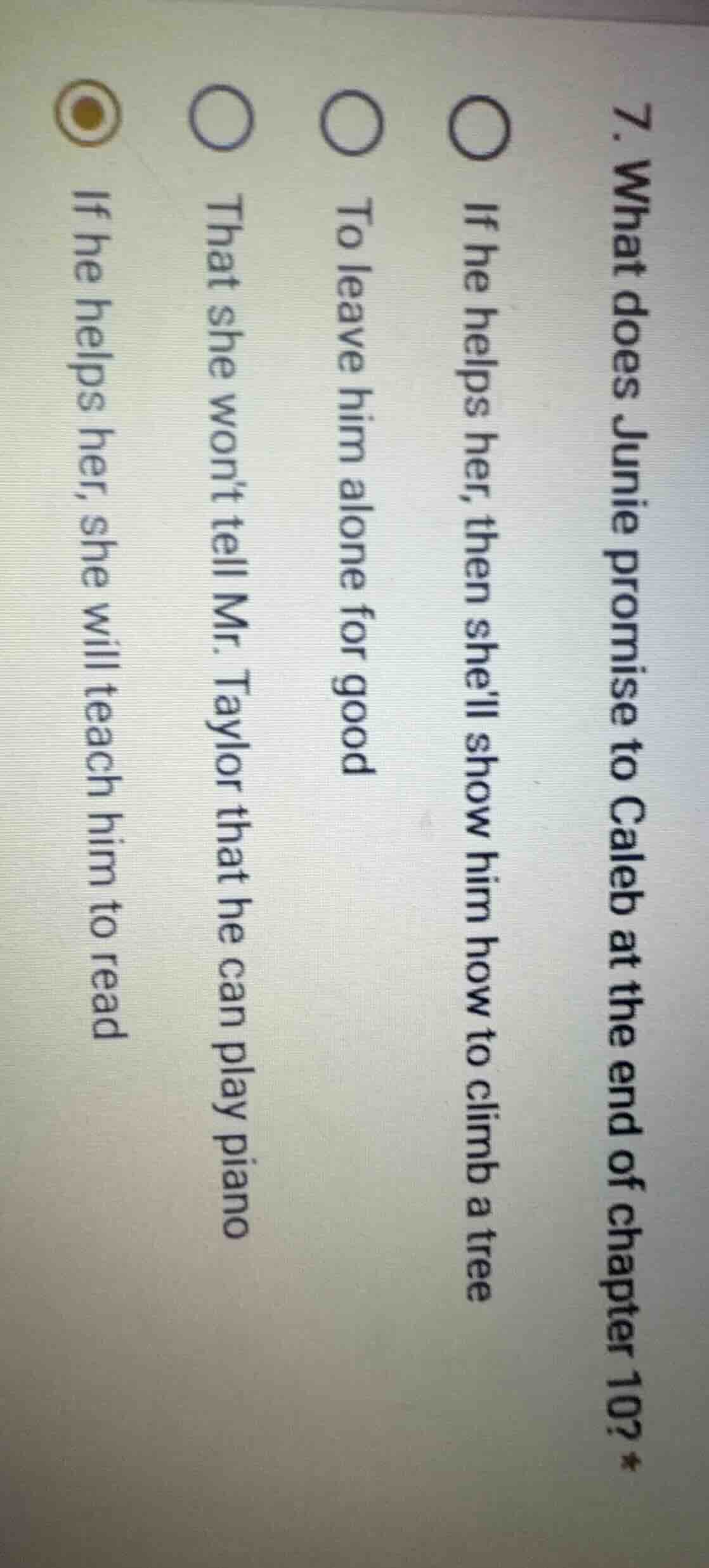7. what does junie promise to caleb at the end of chapter 10?* if he he…