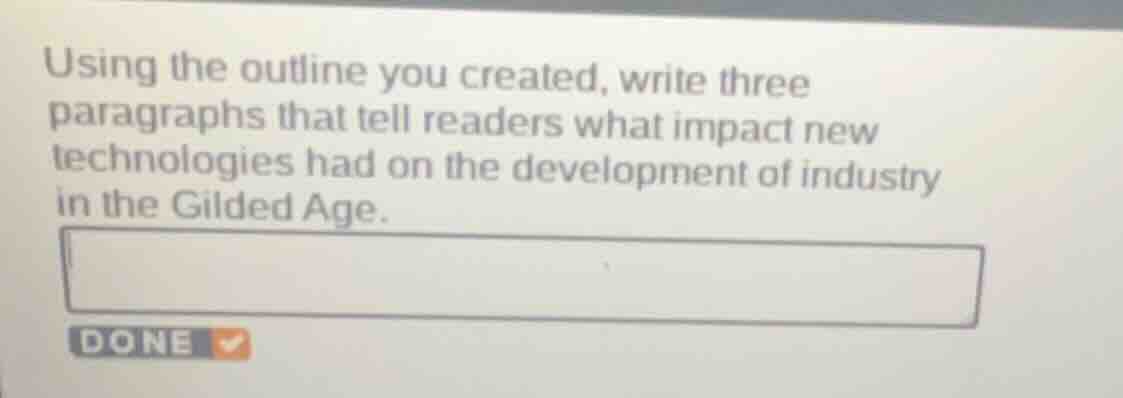 using the outline you created, write three paragraphs that tell readers…