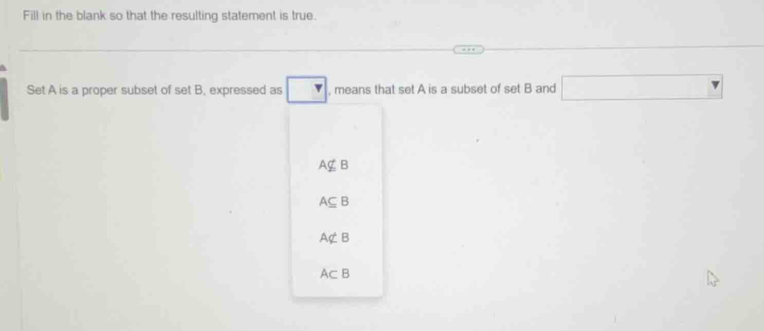 fill in the blank so that the resulting statement is true. set a is a p…